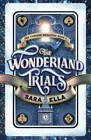 The Wonderland Trials (Volume 1) (The Curious Realities) - Hardcover - GOOD