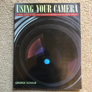 'Using Your Camera: A Basic Guide to 35mm Photography' by George Schaub - Bild 1 von 4