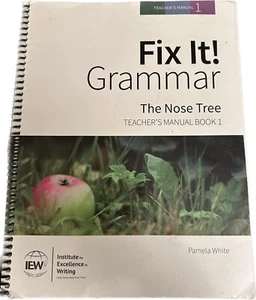IEW Fix It! Grammar: The Nose Tree, Teacher's Manual Book 1 3rd Edition READ - Picture 1 of 3