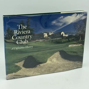 The Riviera Country Club: A Definitive History - Geoff Shackelford (1995 HC) 1st - Picture 1 of 17