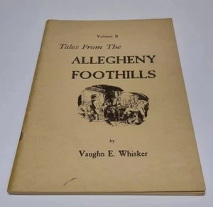 Tales From The Allegheny Foothills Volume II By Vaughn E Whisker Signed 1975 - Picture 1 of 24