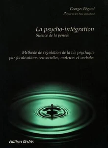 La Psycho-Integration. Methode De Regulation De La Vie Psychique Par Focalisatio - Picture 1 of 1