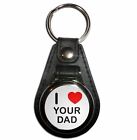 I Love Your Dad - Plastic Medallion Key Ring Colour Choice New