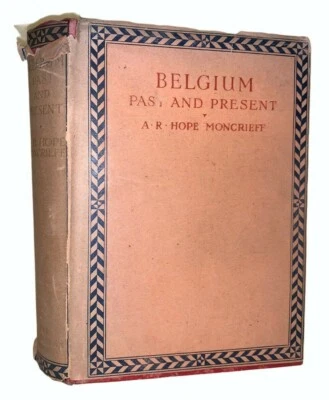 1920, 1st, BELGIUM PAST AND PRESENT, by HOPE MONCRIEFF, HISTORY, TRIBULATIONS - Image 1 of 4