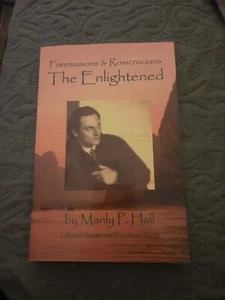 Freemasons and Rosicrucians - the Enlightened by Manly P. Hall  - Foto 1 di 2