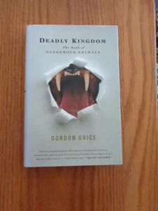 Deadly Kingdom : The Book of Dangerous Animals by Gordon Grice HC/DJ - Imagen 1 de 1