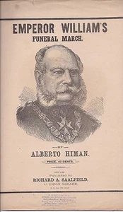 Kaiser Wilhelms Trauermarsch, von Alberto Himan, 1888, Kneipe. Richard Saalfield - Bild 1 von 4
