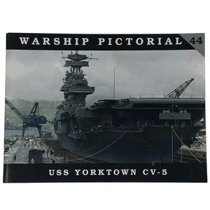 Warship Pictorial #44 USS Yorktown CV-5 Steve Wiper Classic Warships Publishing - Picture 1 of 10