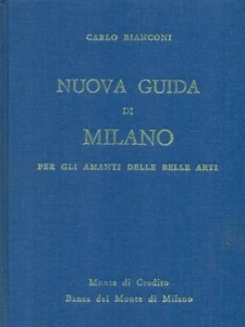 NUOVA GUIDA DI MILANO BIANCONI CARLO ARNOLDO FORNI EDITORE 1979 \ - Foto 1 di 1