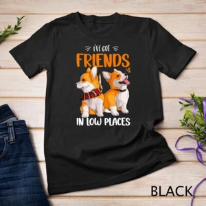 Funny Corgi I've Got Friends In Low Places Pembroke Welsh Lover Unisex T-shirt - Picture 1 of 15