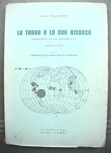 LA TERRA E LE SUE RISORSE Geografia della produzione Elio Migliorini Vol I di e - Picture 1 of 1