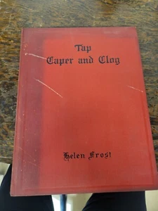 Tap Caper and Clog : Fifteen Character Dances 1932 / Helen Frost Illustrated Hc - Bild 1 von 8