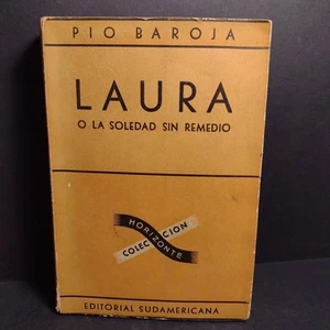 Laura: O La Soledad Sin Remedio, Pio Baroja -2nd Edition Paperback 1944 - Picture 1 of 14