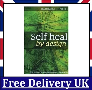 Self Heal By Design By Barbara O'Neill (Paperback) Free Delivery UK - Picture 1 of 7