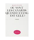Ou Vont Les Canards Quand L'etang Est Gele ?, Yvane, Jean