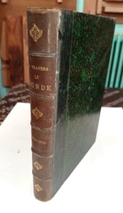 VOYAGES JOURNAL A TRAVERS LE MONDE ANNEES 1899/1900 RELIURE IN4 ILLUSTRE TONKIN - Picture 1 of 5