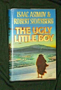 Isaac Asimov & Robert Silverberg THE UGLY LITTLE BOY 1st Edition 1st Printing - Picture 1 of 3