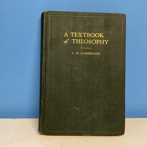 A Textbook Of Theosophy By C. W. Leadbeater - 1925 - Foto 1 di 7