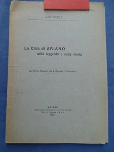 LUIGI FEDELE-LA CITTA' DI ARIANO-LEGGENDA E STORIA-ANN.GINNASIO "PARZANESE"-1928 - Picture 1 of 2