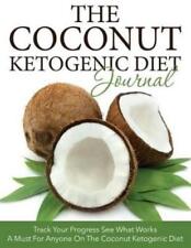 The Coconut Ketogenic Diet Journal (Paperback) (UK IMPORT)