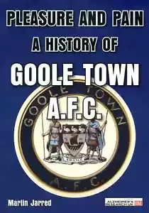 Pleasure and Pain - A History of Goole Town AFC - The Vikings football book - Picture 1 of 2