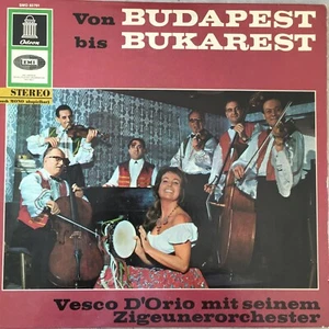 VESCO D'ORIO: Von Budapest bis Bukarest (EMI Odeon SMO 83791 Stereo / NM) - Foto 1 di 3