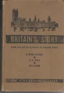 Britain's Story The Kingsway Histories from The Age of Elizabeth to Modern Times - Imagen 1 de 3