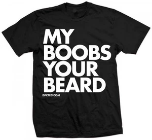 New MY BOOBS YOUR BEARD SHIRT Licensed DPCTED SHIRT MANY Colors - Picture 1 of 4
