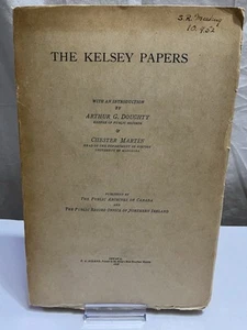 1929 The Kelsey Papers Canada History Alberta Hudson Bay Company 1690-92 w/map - Picture 1 of 5