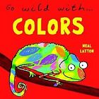 Go Wild With...Colors by Layton, Neal | Book | condition very good