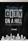 Building City On Hill African American Communities Purpos By Kena D Min Kwasi I