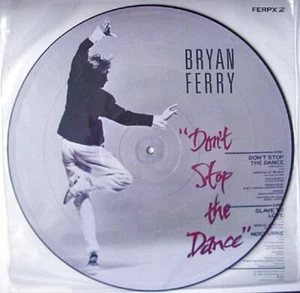 Bryan Ferry Don't Stop The Dance / SLAVE TO LOVE Uk 12" PICTURE DISC - Picture 1 of 2