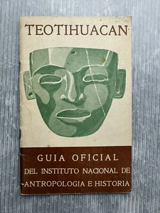 TEOTIHUACAN 1940s GUIA OFICIAL DEL INSTITUTO NACIONAL DE ANTROPOLOGIA E HISTORIA - Picture 1 of 5