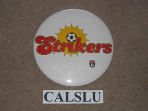 VINTAGE 1978 - 1983 FT. LAUDERDALE STRIKERS ☆RARE☆ 6" NASL SOCCER PIN BUTTON - Picture 1 of 1