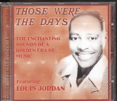 Louis Jordan Those Were the Days (The Enchanting Sounds of A Golden Era of Music - Bild 1 von 3