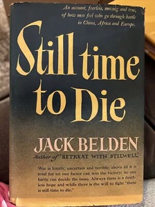 Still Time to Die by Jack Belden - 1944 HB/DJ Book - Bild 1 von 7