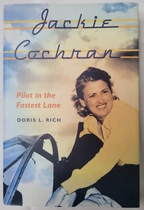 JACKIE COCHRAN PILOT IN THE FASTEST LANE DORIS L. RICH HC SIGNED COPY - Picture 1 of 5