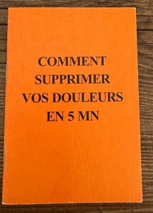 Comment supprimer vos douleurs en 5 minutes. (Godefroy en 1995) - Picture 1 of 3