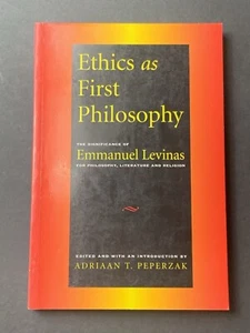 ETHICS AS FIRST PHILOSOPHY: THE SIGNIFICANCE OF EMMANUEL By Adriaan Theodoor - Picture 1 of 2