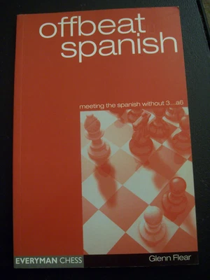 Offbeat Spanish by Glenn Flear (2001, Everyman Chess, Paperback, Very good) - Image 1 of 4