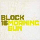 Block 16 Morning Sun (CD)