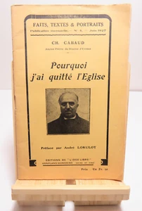 Pourquoi j’ai quitté l’Église, préface A. Lorulot - Ch. Cabaud - 1927 - Picture 1 of 6