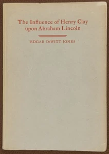 The Influence of Henry Clay upon Abraham Lincoln 1952 HC Memorial Book - Picture 1 of 7