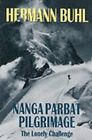 Nanga Parbat Pilgrimage: The Lonely Challenge by Buhl, Hermann Paperback Book