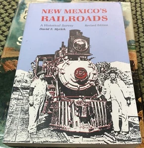 New Mexico's RAILROADS HISTORICAL SURVEY MYRICK 1990 SC - Picture 1 of 2