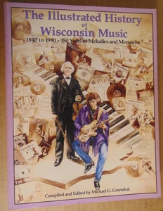 Softcover Michael G. Corenthal - The Illustrated History of Wisconsin Music - Picture 1 of 7