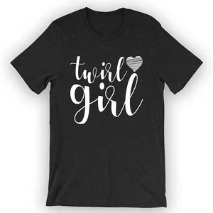 Unisex Twirl Girl T-Shirt Twirler Shirt - Picture 1 of 5