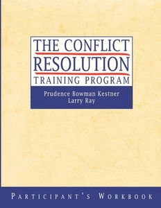 The Conflict Resolution Training Program: Participant's Workbook Kestner, Pr... - Picture 1 of 1