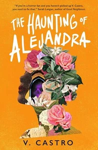 The Haunting of Alejandra... By V. Castro, paperback,Excellent - Picture 1 of 1