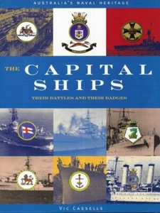 VIC CASSELLS The Capital Ships: Their Battles and Their Badges [Nava de Australia - Imagen 1 de 1
